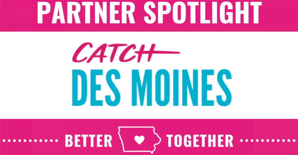 Partner Spotlight - Catch Des Moines - Iowa High School Girls Athletic Union